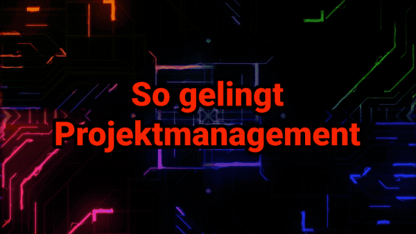 Erfahren Sie, wie Projektmanagement gelingt.