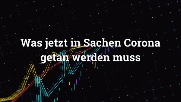 Was jetzt in Sachen Corona getan werden muss