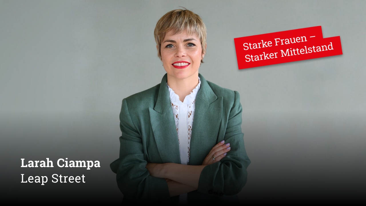 Starke Frauen im Mittelstand! HEUTE: Larah Ciampa
