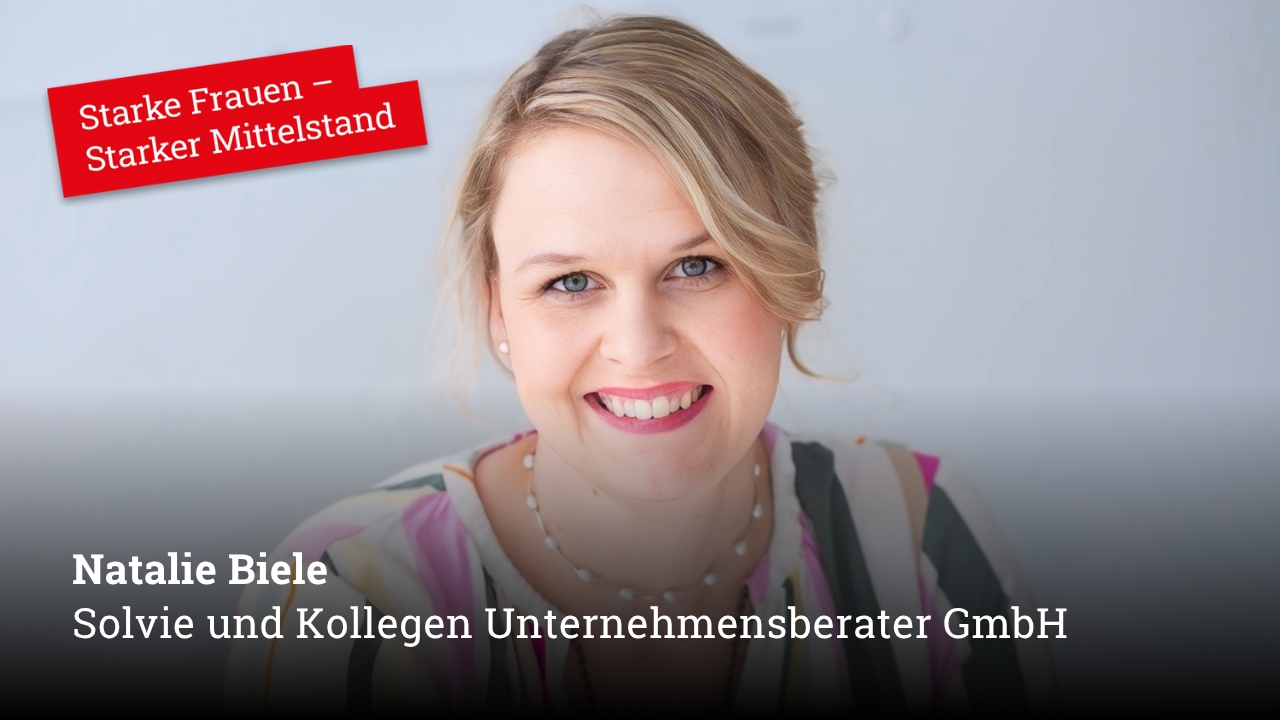 Starke Frauen im Mittelstand! HEUTE: Natalie Biele