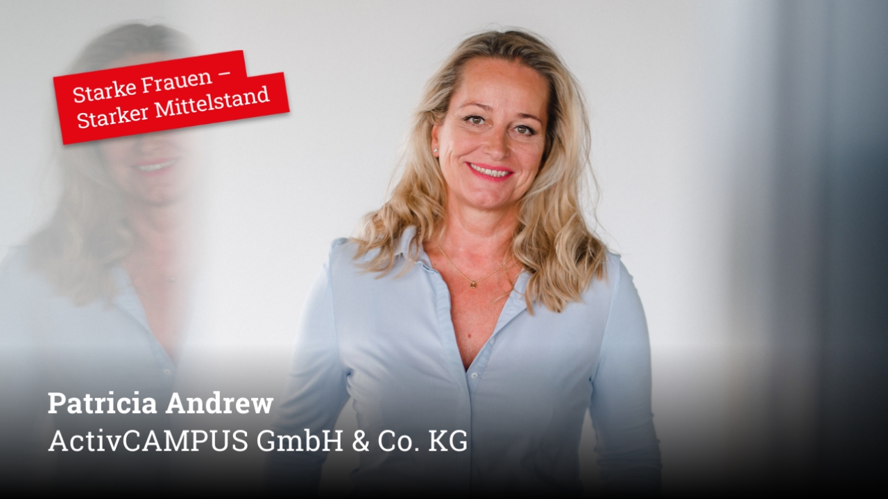 Starke Frauen im Mittelstand! HEUTE: Patricia Andrew