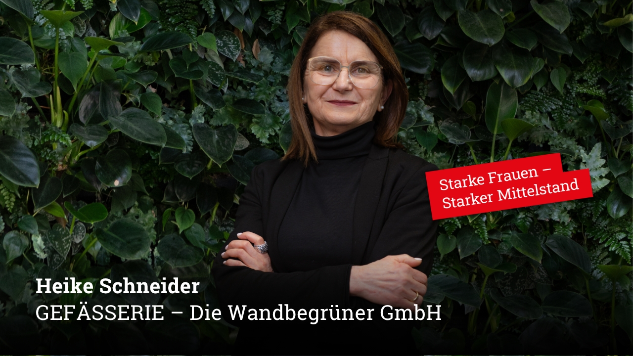 Starke Frauen im Mittelstand! HEUTE: Heike Schneider