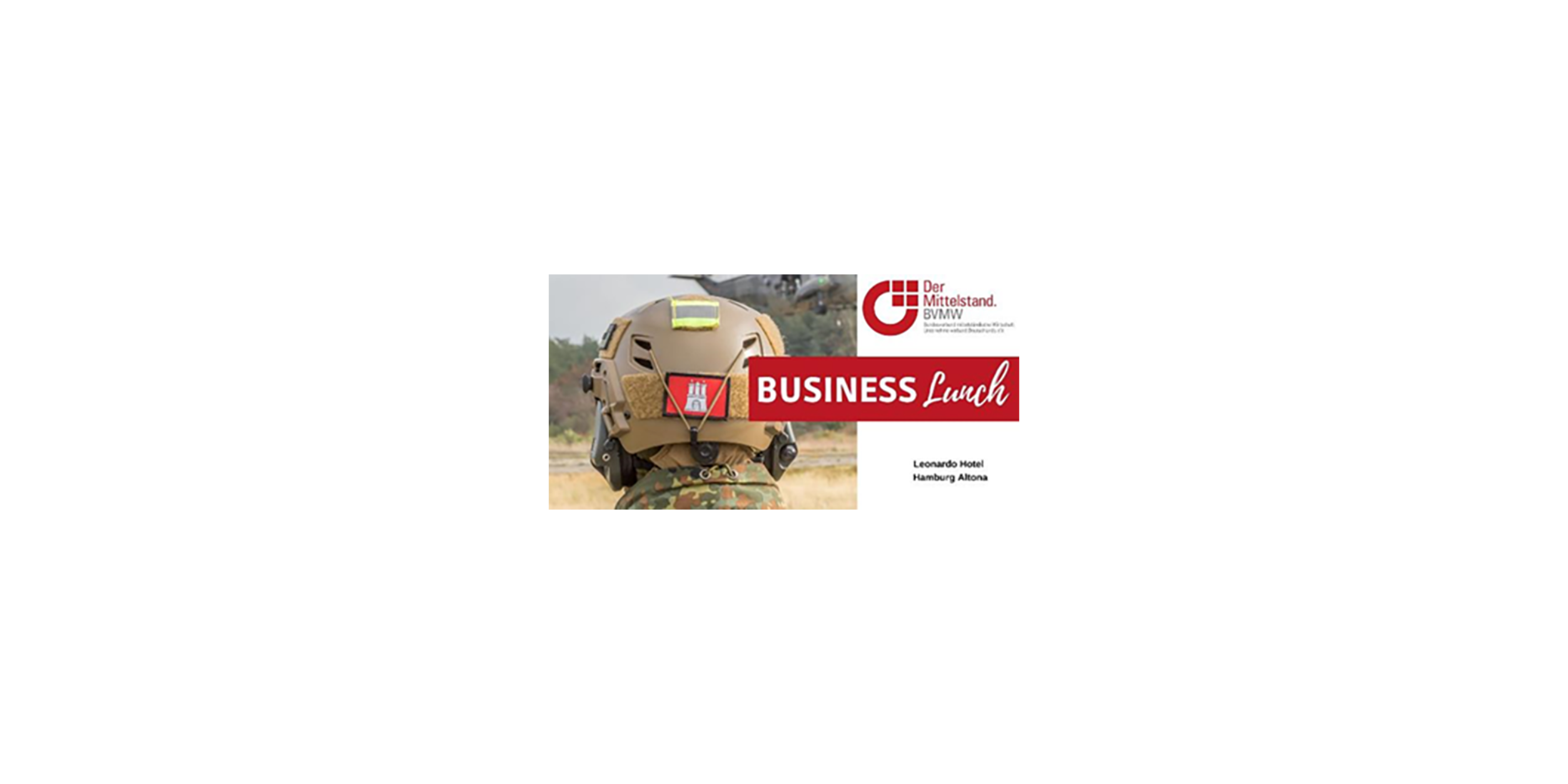Bundeswehr und Mittelstand: Beim Business Lunch im Leonardo-Hotel Hamburg geht es um das Thema Unternehmertum & Reserve.