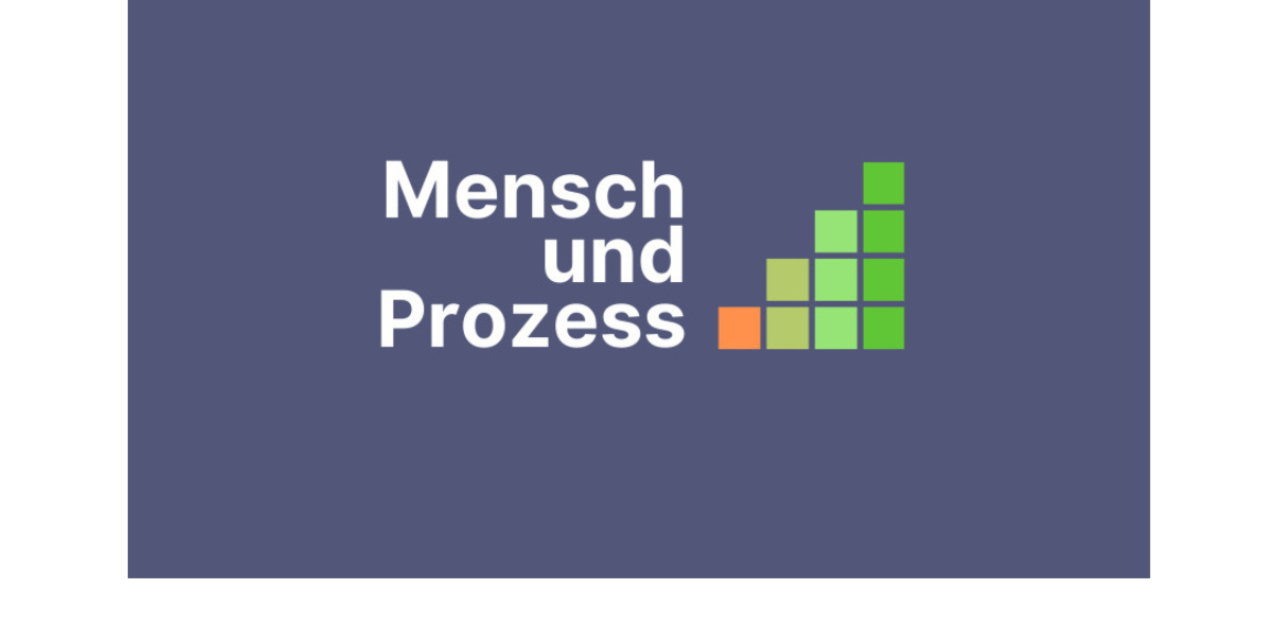 Mensch und Prozesse