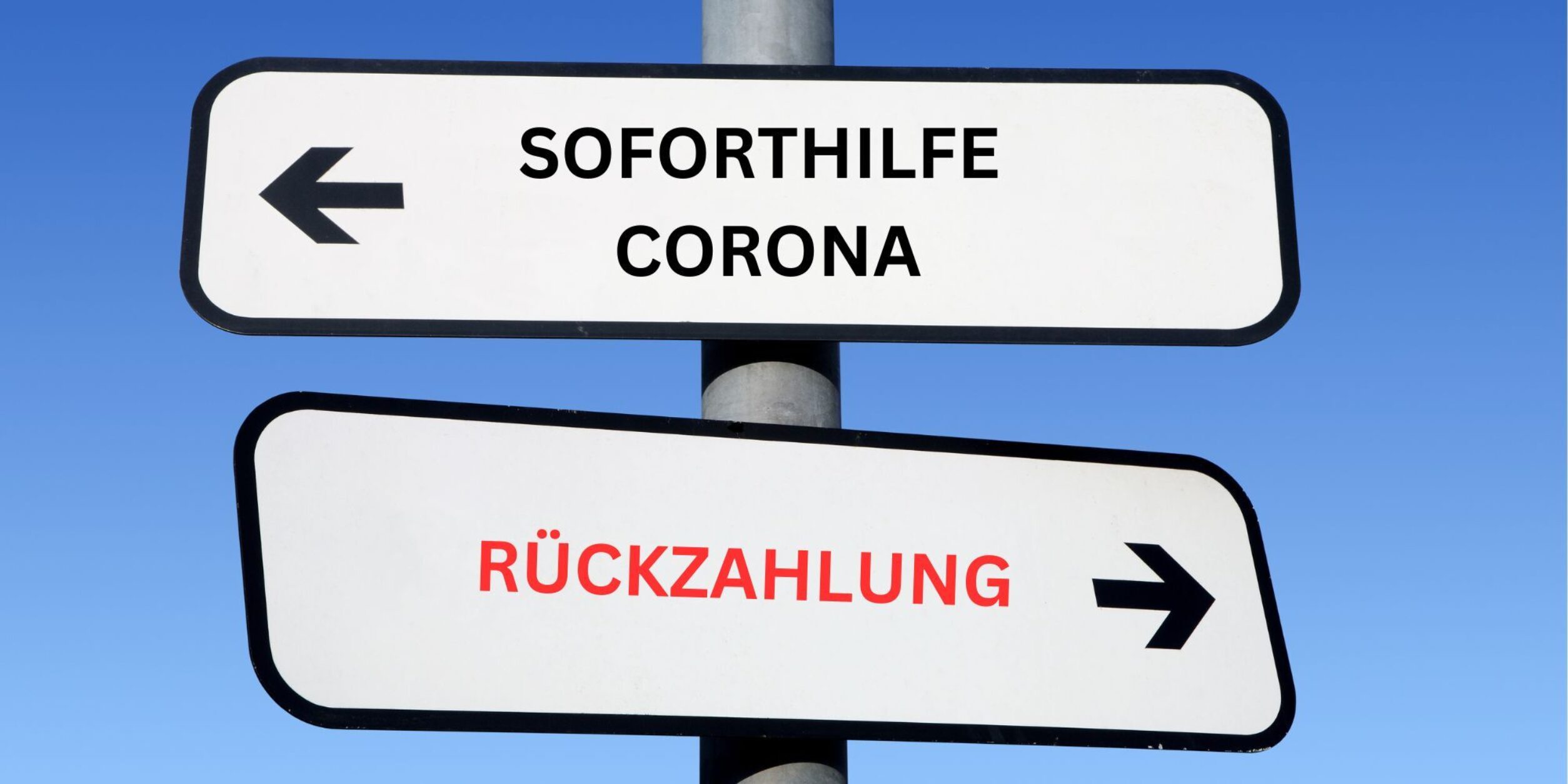 Schilder in gegensätzliche Richtungen. "Sofothilfe Corona" und Rückzahlung